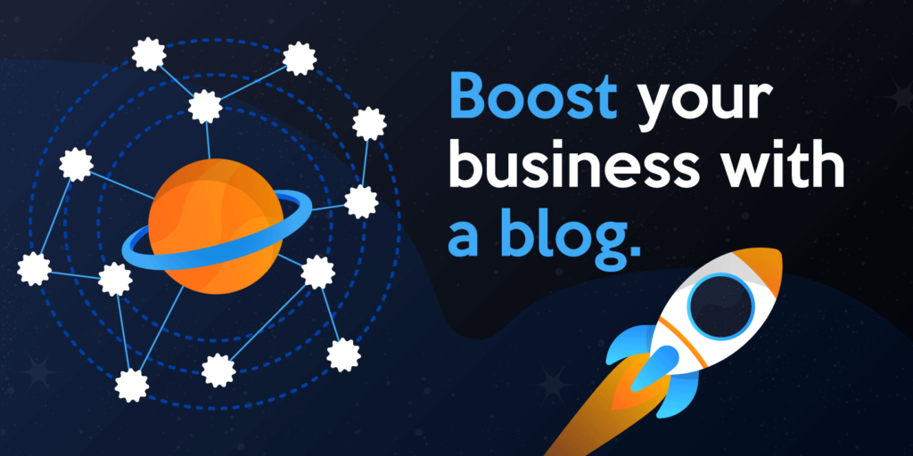 Boost your traffic with a company blog.